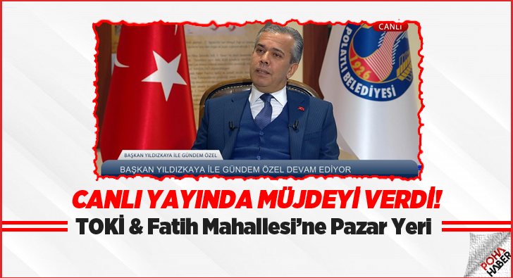Yıldızkaya: Fatih ve TOKİ'ye Pazar Yeri Yapacağız!