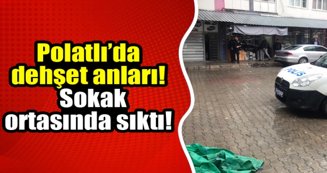 Polatlı’da dehşet anları! Sokak ortasında sıktı!