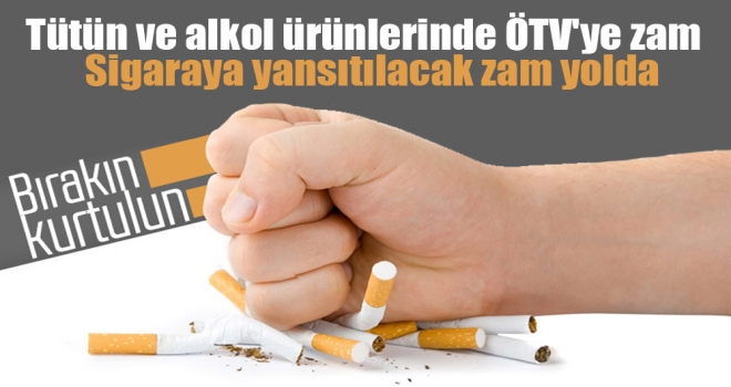 Tütün ve alkol ürünlerinde ÖTV'ye zam