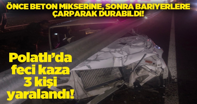 Polatlı'da otomobil, beton mikserine arkadan çarptı: 3 yaralı
