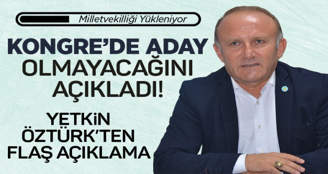 İYİ Parti Ankara İl Başkanı Öztürk: Kongrede Aday Olmayacağım!