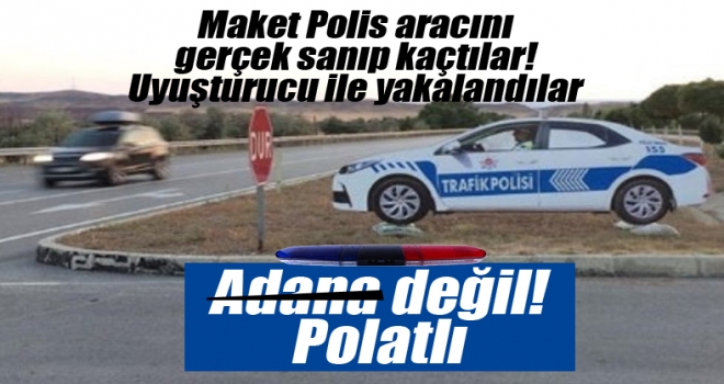 Polatlı'da maket polis aracını gerçek sanan 3 kişi uyuşturucu ile yakalandı!