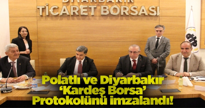 Diyarbakır ve Polatlı Borsası 'Kardeş borsa' protokolü imzaladı