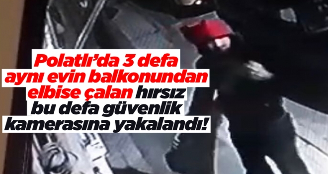 Polatlı'da ilginç hırsızlık: Balkondaki elbiseleri çaldı!