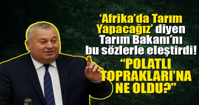Cemal Enginyurt'tan Tarım Bakanı Kirişçi'ye sert tepki: Polatlı topraklarına ne oldu?