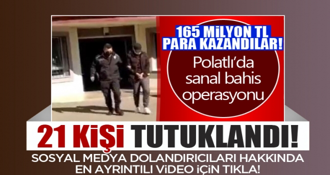 Polatlı'da 'kupon dolandırıcılığı' operasyonu: 21 kişi tutuklandı!