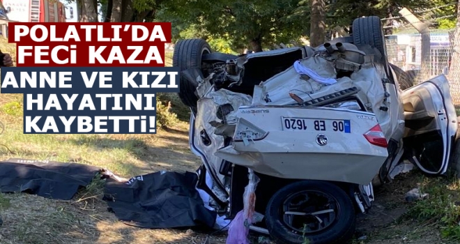 Polatlı'da anne ve kızı trafik kazasında hayatını kaybetti!