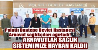 Arnavutlar, Polatlı Duatepe Devlet Hastanesi'ni ziyaret etti!